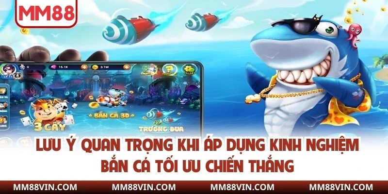 Mẹo Bắn Cá Dễ Thắng - Top Bí Quyết Chinh Phục Đại Dương 4 Lưu ý quan trọng khi áp dụng kinh nghiệm bắn cá tối ưu chiến thắng