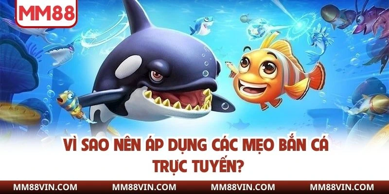 Mẹo Bắn Cá Dễ Thắng - Top Bí Quyết Chinh Phục Đại Dương 2 Lý do nên áp dụng các mẹo bắn cá online