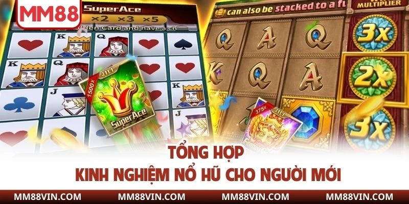 Kinh Nghiệm Nổ Hũ MM88 Thắng Lớn Liên Tục Doanh Thu Trăm Tỷ 2 Tổng hợp kinh nghiệm nổ hũ cho người mới